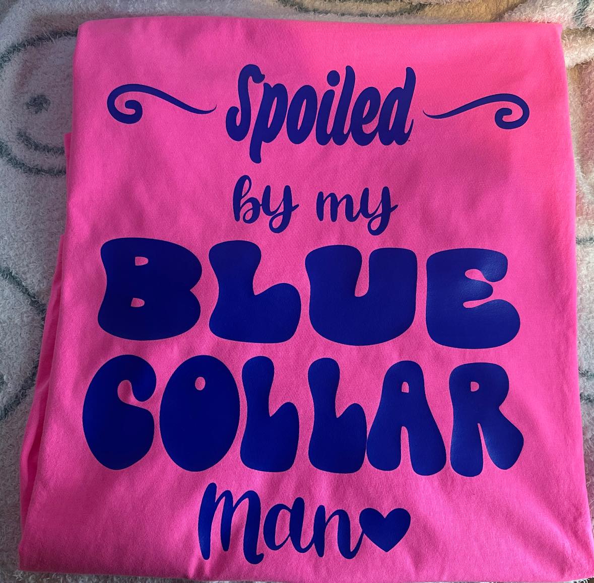 Spoiled By My Blue Collar Man - Tee