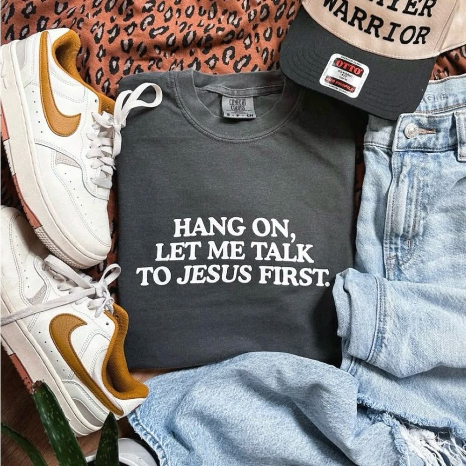 Let Me Talk to Jesus Tee / Crewneck